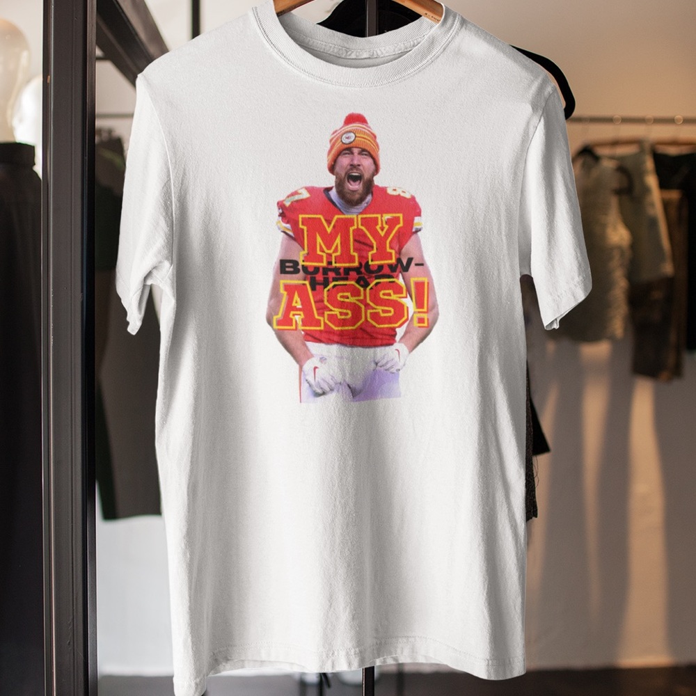 Kansas City Chiefs NFL Travis Kelce - Burrowhead My Ass! Men’s White Tee NWT